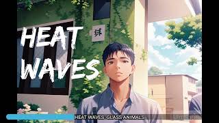 HEAT WAVES  GLASS ANIMALS SLOWEDREVERB [upl. by Wolfson417]