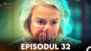 Mireasa Din Istanbul Episodul 32 [upl. by Folsom]