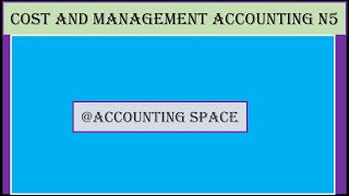 COST AND MANAGEMENT ACCOUNTING N5 MATERIAL [upl. by Odlanra]