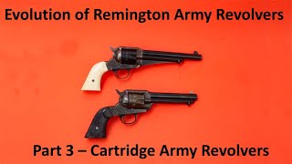 Evolution of Remington Army revolvers Part 3 Cartridge firing revolvers [upl. by Arand161]