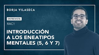 Introducción al ego de los eneatipos mentales 56 y 7  Borja Vilaseca [upl. by Graeme]