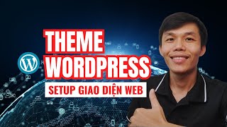 Cài Đặt Theme Wordpress Mới Nhất Tạo Giao Diện Website Wordpress [upl. by Ynez129]