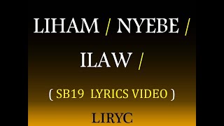 LIHAM  NYEBE  ILAW  SB19  LYRICS VIDEO [upl. by Yanat]