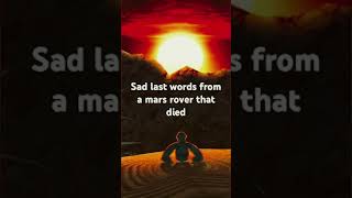 Last words from mars rover RIP [upl. by Mayer618]