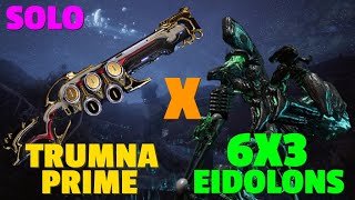 Warframe  Eidolon 6x3 Solo  TRUMNA PRIME  No RivenBlessCipherPads [upl. by Einahpets168]