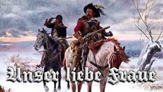 Unser liebe Fraue Landsknecht songEnglish translation [upl. by Udall]