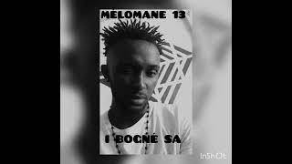 MÉLOMANE 13 I BOGNÉ SA AUDIO OFFICIEL2024 [upl. by Fee]