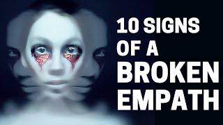 10 Signs of a Broken Empath [upl. by Nytram459]