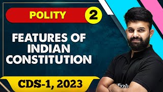 Polity 02  Features of Indian constitution  CDS 1 2023 [upl. by Chiquia449]