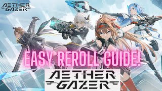 Aether Gazer  EASY way to REROLL GLOBAL Guide to reroll characters Aethergazer [upl. by Ramyar]