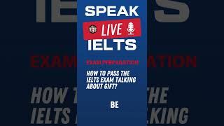 How to pass the IELTS exam talking about gift IELTS Speaking Practice [upl. by Bernelle]