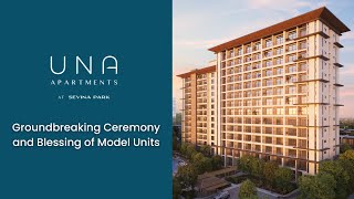 Una Apartments at Sevina Park  Groundbreaking Ceremony and Blessing of Model Units Highlights [upl. by Elda]