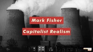 Mark Fisher Capitalist Realism [upl. by Piane]