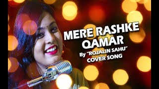 Mere Rashke Qamar  Cover By Rojalin Sahu  Baadshaho [upl. by Saoj]