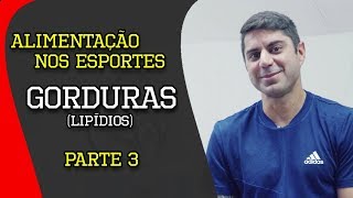 ALIMENTAÇÃO NOS ESPORTES Gorduras Parte 2  Dr Tannure [upl. by Eglantine]