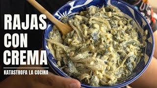 Rajas con crema receta fácil y riquísima para la semana  Katastrofa La Cocina [upl. by Fanchie200]