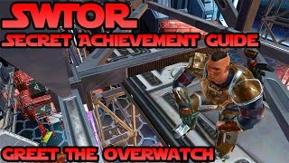 SWTOR  Secret Achievement Guide  Greet The Overwatch [upl. by Naillimxam]