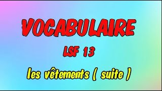 LSF vocabulaire n° 13 quotles vêtements bisquot en langue des signes [upl. by Hartnett]