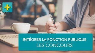 Les concours pour intégrer la fonction publique [upl. by Annabel]