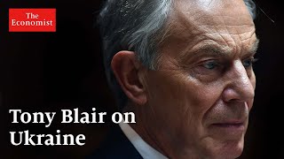 War in Ukraine The Economist interviews Tony Blair [upl. by Teerpnam306]