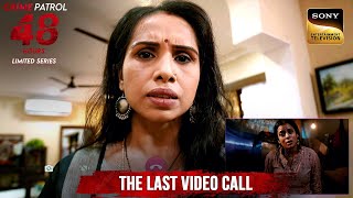 एक Video Call ने कैसे मचा दी पूरी Police Force में हलचल  Crime Patrol 48 Hours  Full Episode [upl. by Mikes105]