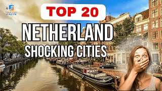 TOP 20 NETHERLANDS Cities That Will SHOCK You 4k [upl. by Elagibba]