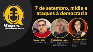 Vozes pela Democracia 30  7 de setembro mídia e ataques à democracia [upl. by Alyakam]