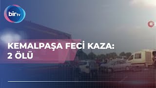 KEMALPAŞA FECİ KAZA 2 ÖLÜ [upl. by Aicats]