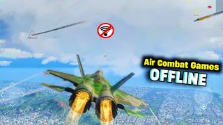 Top 10 Air Combat Games For Android 2023 HD OFFLINE  Jet Fighter Action Games [upl. by Lynden]