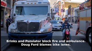 Brinks and Purolator block fire and ambulance Doug Ford blames bike lanes [upl. by Htaeh768]