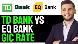 TD Bank VS EQ Bank Updated GIC Rate Comparison FULL 2024 GUIDE [upl. by Roer]