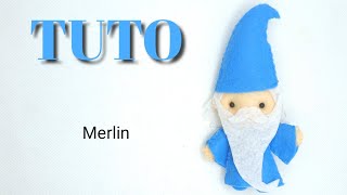 TUTO Feutrine  Merlin lenchanteur [upl. by Ydne749]