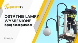 Ostatnie lampy sodowe wymienione  AugustówTV [upl. by Atterual]