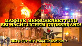 SOS MIT TASCHENLAMPEN  30 MENSCHEN VOR FEUER GERETTET  MASSIVER BRAND FORDERT GROSSEINSATZ [upl. by Walston625]