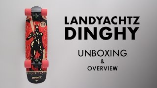 Landyachtz Dinghy unboxing amp overview [upl. by Aidnyl636]