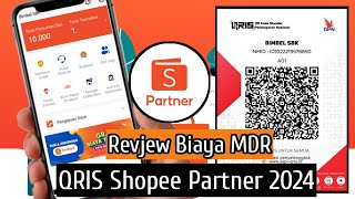 Review Biaya MDR QRIS Shopee Partner 2024 [upl. by Nagiam]