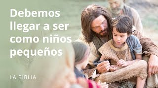 Jesús enseña que debemos llegar a ser como niños pequeños [upl. by Etnomal]