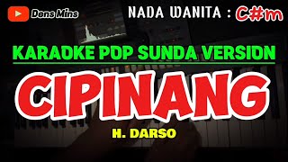 CIPINANG  DARSO  KARAOKE POP SUNDA VERSION  NADA WANITA  Cm [upl. by Indnahc887]