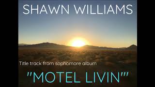 quotMotel Livinquot Shawn Williams [upl. by Resneps620]