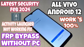 All Vivo Frp Bypass Without Pc ll Android 12 l Feb 2024 ll Activity Launcher Method Not Working Fix [upl. by Adnohsor830]