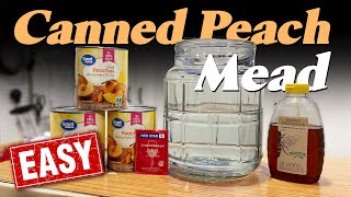 How to Make a Simple Canned Peach Mead [upl. by Cleveland]