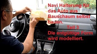 Wie baut man eine Navi Halterung aus Bauschaum für einen BMW X3 Teil3 [upl. by Cordell753]