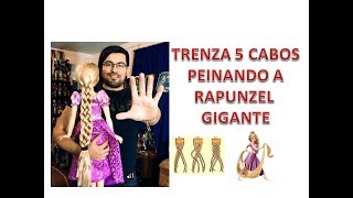 COMO HACER TRENZAS PEINADOS PARA TUS MUÑECAS TRENZA 5 CABOS PEINANDO A RAPUNZEL GIGANTE [upl. by Hare]