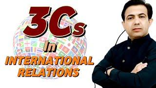 Three Cs In International Relations  Cooperation Competition and Conflict In IR  Muhammad Akram [upl. by Sadnac605]