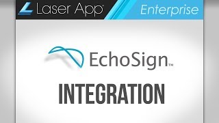 Laser App  Enterprise Echosign Integration [upl. by Anividul]