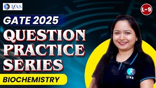 Question Practice Series  Biochemistry  GATE 2025  Lec  9 [upl. by Tnayrb882]