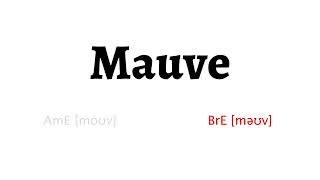 How to Pronounce Mauve in American English and British English [upl. by Lilli]