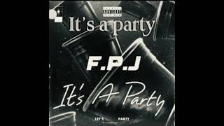 FPJ  Its A Party Official Audio [upl. by Gloriane]