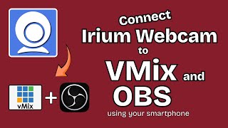 Connect iRIUM Webcam to vMix and OBS StepbyStep Guide for Streamers [upl. by Fortier]