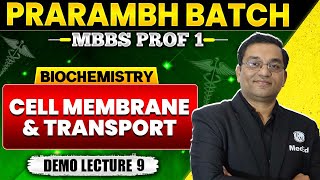 Cell Membrane And Transport  Biochemistry  Prarambh Batch for MBBS 1st Year 2024  Dr Rajesh [upl. by Eixor]